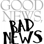 Bad News Good News