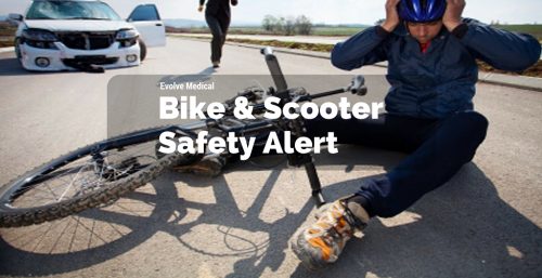 Bike safety scooter safety Evolve Medical Clinics Primary Care and Urgent Care for Annapolis, Edgewater, Arnold, Severna Park, Gambrills, Crofton, Davidsonville, Bowie, Waugh Chapel, Stevensville, Kent Island, Glen Burnie and Pasadena. 