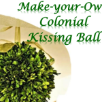 Make-your-Own Colonial Kissing Ball