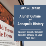 Virtual Lecture – A Brief Outline of Annapolis History