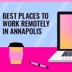15 Best Place to Work Remotely in Anne Arundel County