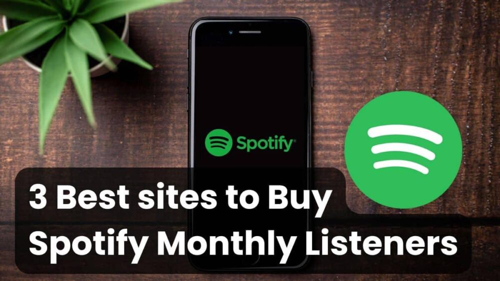3 Best Sites to Buy Spotify Monthly Listeners & Plays